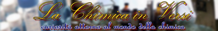 la chimica in versi - curiosit� attorno al mondo della ricerca